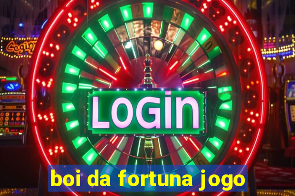 boi da fortuna jogo